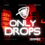 Playlist Only Drops Bars Breakers
